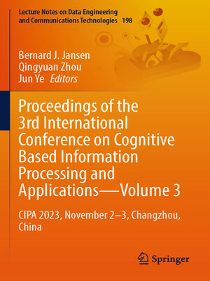 cover image of Proceedings of the 3rd International Conference on Cognitive Based Information Processing and Applications—Volume 3